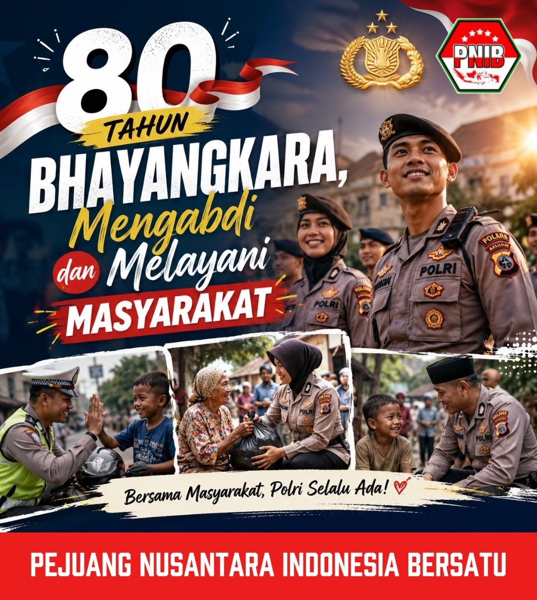 PNIB Selamat Hari Bhayangkara Ke 80, Polri Totalitas Merah Putih Melayani, Mengayomi dan Melindungi Seluruh Rakyat Indonesia